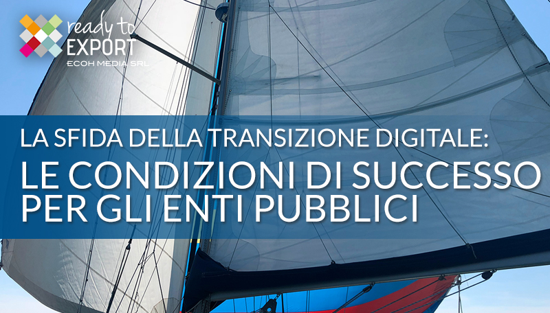 La sfida della transizione digitale: le condizioni di successo per gli enti pubblici